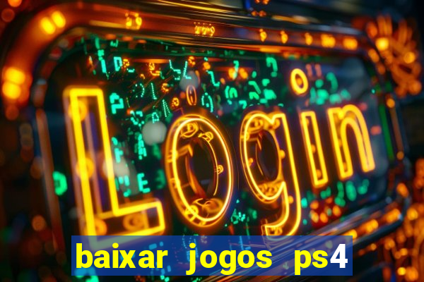 baixar jogos ps4 pkg pt-br